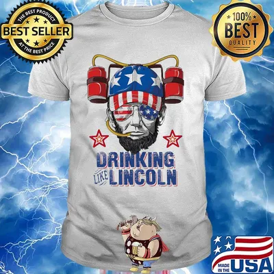 Drinking like abraham lincoln america happy 4th july independence day shirt