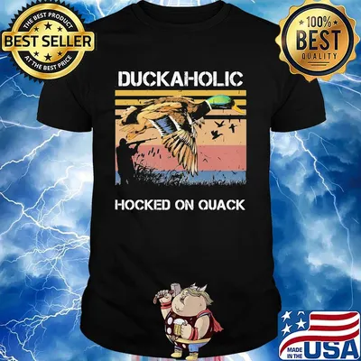 Duckaholic Hocked on Quack Hunting Duck Shirt