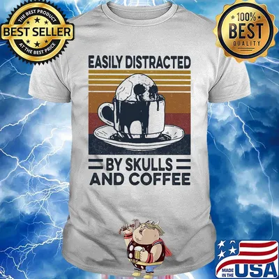 Easily Distracted By Skulls And Coffee Vintage Retro Shirt
