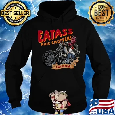 Eatass ride choppers lack of fear s Hoodie
