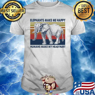 Elephants make me happy humans make my head hurt vintage retro shirt
