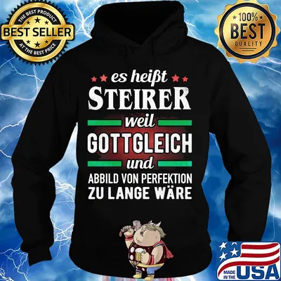 Es haibt steirer weil gottgleich und abbild von perfektion zu lange ware s Hoodie
