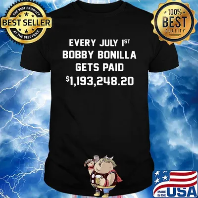 Every July 1st Bobby Bonilla Gets Paid 119324820 Shirt