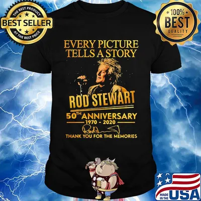 Every picture tells a story rod stewart 50th anniversary 1970 2020 thank you for the memories signatures shirt
