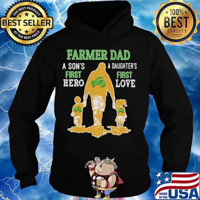 Farmer dad a son's first hero a daughter's first love dad happy father's day s Hoodie