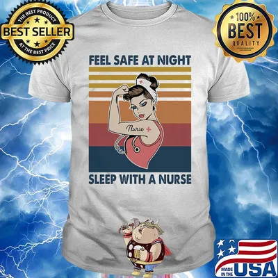 Feel Safe At Night Sleep With A Nurse Strong woman Vintage Retro Shirt