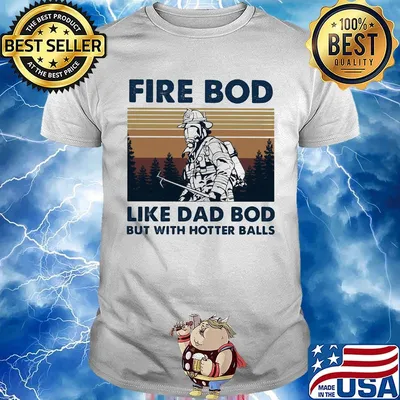Firefighter fire bod like dad but with hotters balls happy father's day vintage retro shirt