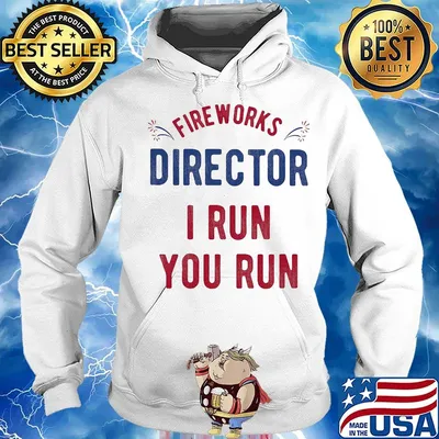 Firework director i run you run america 4th of july independence day s Hoodie