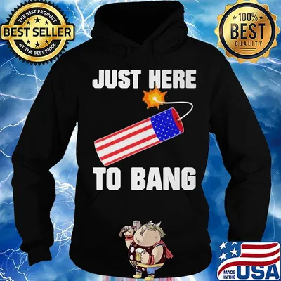Firework just here to bang america 4th of july independence day s Hoodie