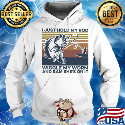 Fishing I just hold my rod wiggle my worm and bam she's on it vintage retro s Hoodie