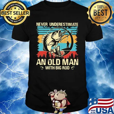 Fishing never underestimate an old man with big rod vintage retro shirt