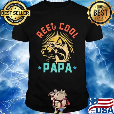 Fishing reel cool papa shirt
