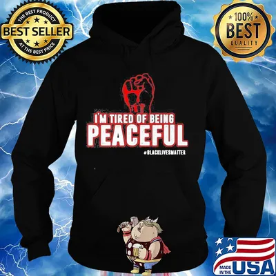 Fist I'm tired of being peaceful black lives matter s Hoodie