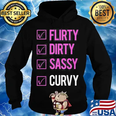Flirty dirty sassy curvy s Hoodie