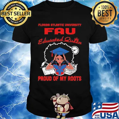 Florida atlantic university fau educated queen proud of my roots shirt