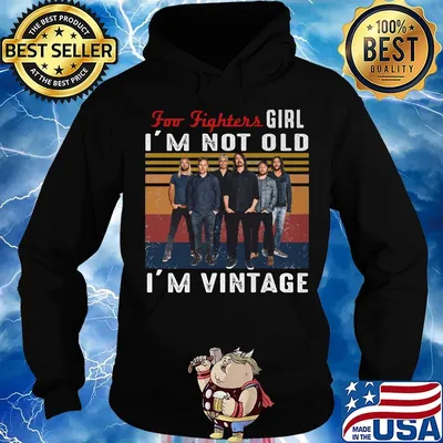 Foo fighters girl i'm not old i'm vintage retro s Hoodie
