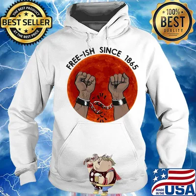Free-ish since 1865 juneteenth day s Hoodie