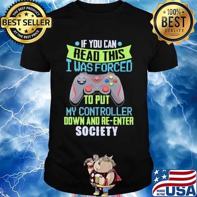 Game if you can read this i was forced to put my controller down and re-enter society shirt