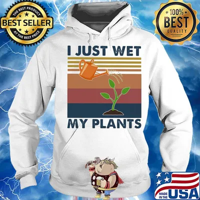 Garden i just wet my plants vintage s Hoodie