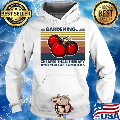 Gardening Cheaper Than Therapy And You Get Tomatoes Vintage Retro Shirt Hoodie
