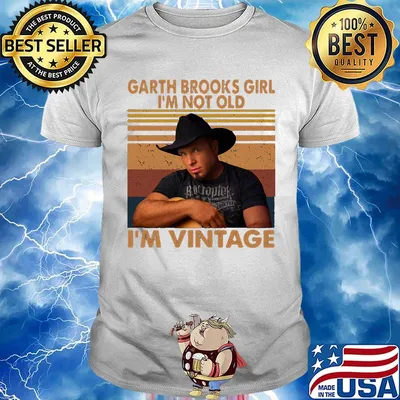 Garth brooks girl i'm not old i'm vintage retro shirt