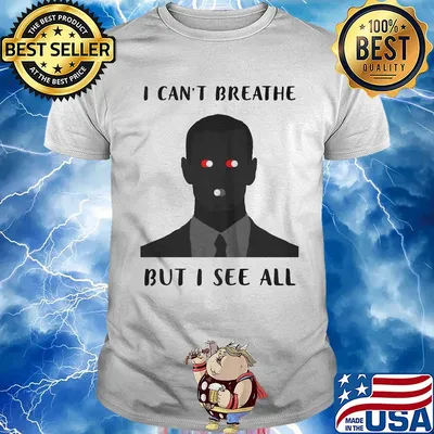 George floyd I can't breathe but I see all shirt