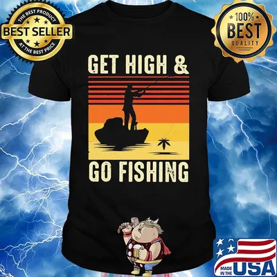 Get High And Go Fishing Vintage Retro Shirt