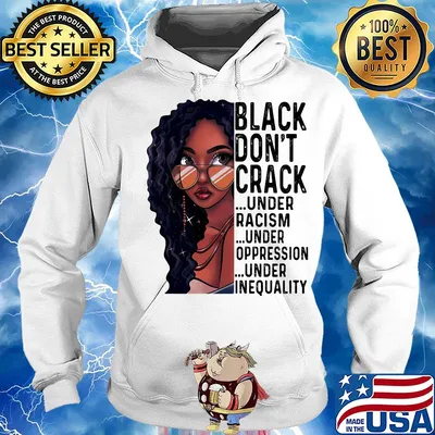 Girl black don't crack under racism under oppression under inequality s Hoodie