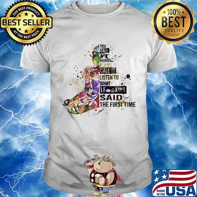 Girl Color If King Said The First Time Shirt