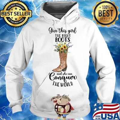 Give this girl the right boots and she can conquer the world sunflowers s Hoodie