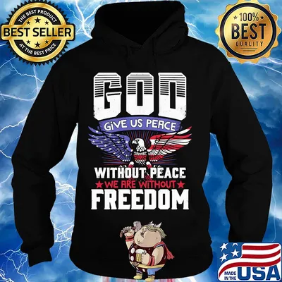 God give us peace without peace we are without freedom eagle american flag independence day s Hoodie