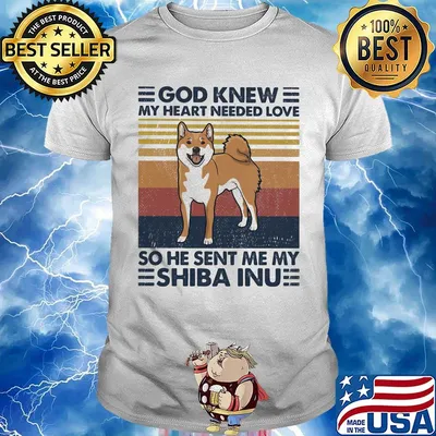 God knew my heart needed love so he sent me my shiba inu vintage retro shirt