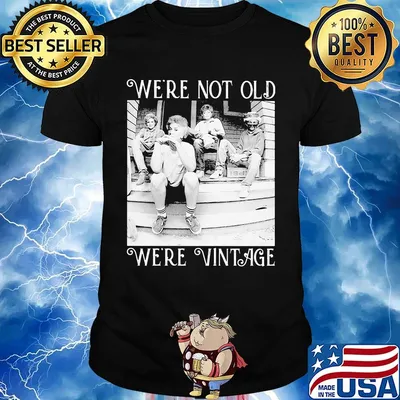 Golden girls we're not old we're vintage shirt