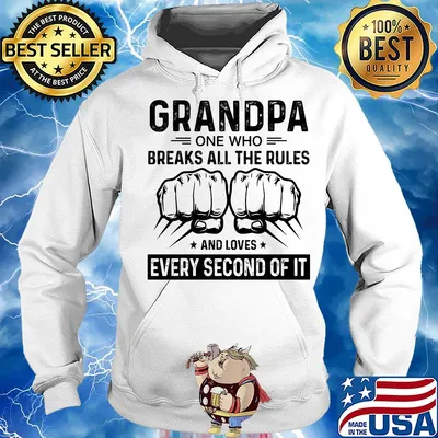 Grandpa one who breaks all the rules and loves every second of it hand s Hoodie