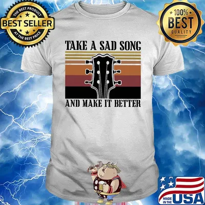 Guitar take a sad song and make it better vintage retro shirt