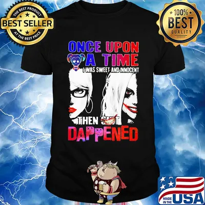 Halloween harley quinn once upon a time I was sweet and innocent then shit happens shirt