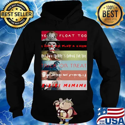 Halloween horror characters you'll float too i want to play a game one two freddy's coming for you trick or treat s Hoodie