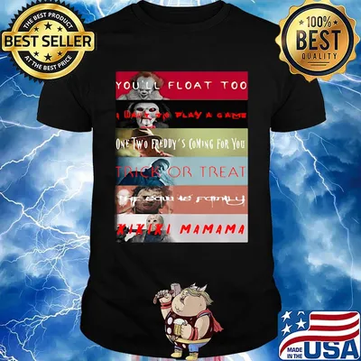 Halloween horror characters you'll float too i want to play a game one two freddy's coming for you trick or treat shirt