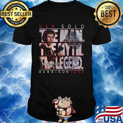 Han solo harrison ford the man the myth the legends signature shirt