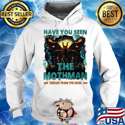 Have You Seen The Mothman Butterfly Shirt Hoodie