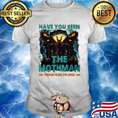 Have You Seen The Mothman Butterfly Shirt