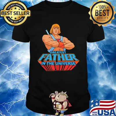 He-man greatest father in the universe shirt