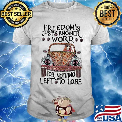 Hippie bus girl freedom's just another word for nothing left to lose shirt