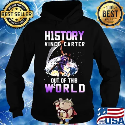 History vince carter out of this world s Hoodie