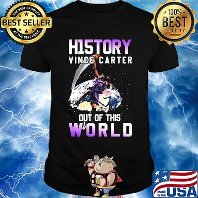 History vince carter out of this world shirt