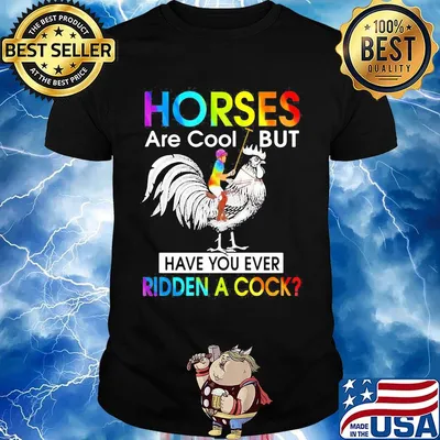 Horses Are Cool But Have You Ever Ridden A Cock LGBT Men Plain Front Shirt