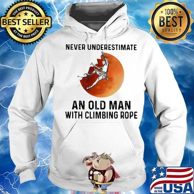 never undersetimate an old man with climbing rope sunset s Hoodie