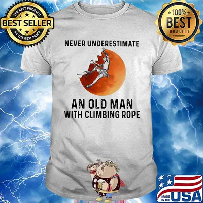 never undersetimate an old man with climbing rope sunset shirt
