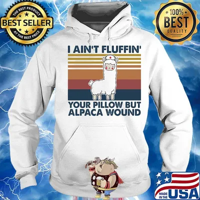 I Ain't Fluffin' Your Pillow But Alpaca Wound Llama Nurse Vintage Retro Shirt Hoodie