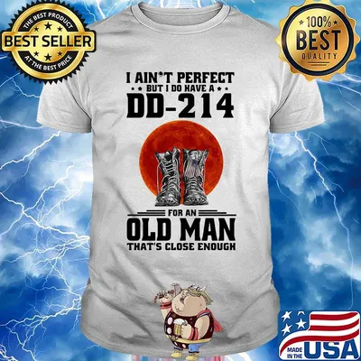 I Ain't Perfect But I Do Have A DD-214 For An Old Man That's Close Enough Boots Sunset Shirt